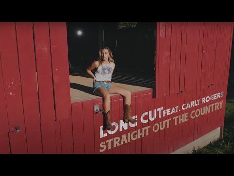 Long Cut - Straight Out The Country (feat. Carly Rogers) [Official Music Video]
