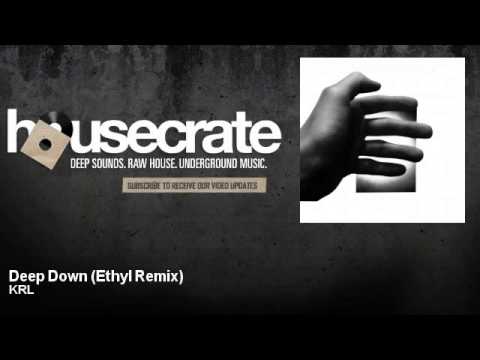 KRL - Deep Down - Ethyl Remix