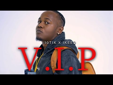 10Tik x Ikeed - VIP (Official Clip -:- 2025) - DiGiTΔL RiLeY™
