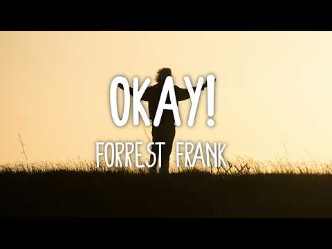 Forrest Frank - Okay! (Lyrics)