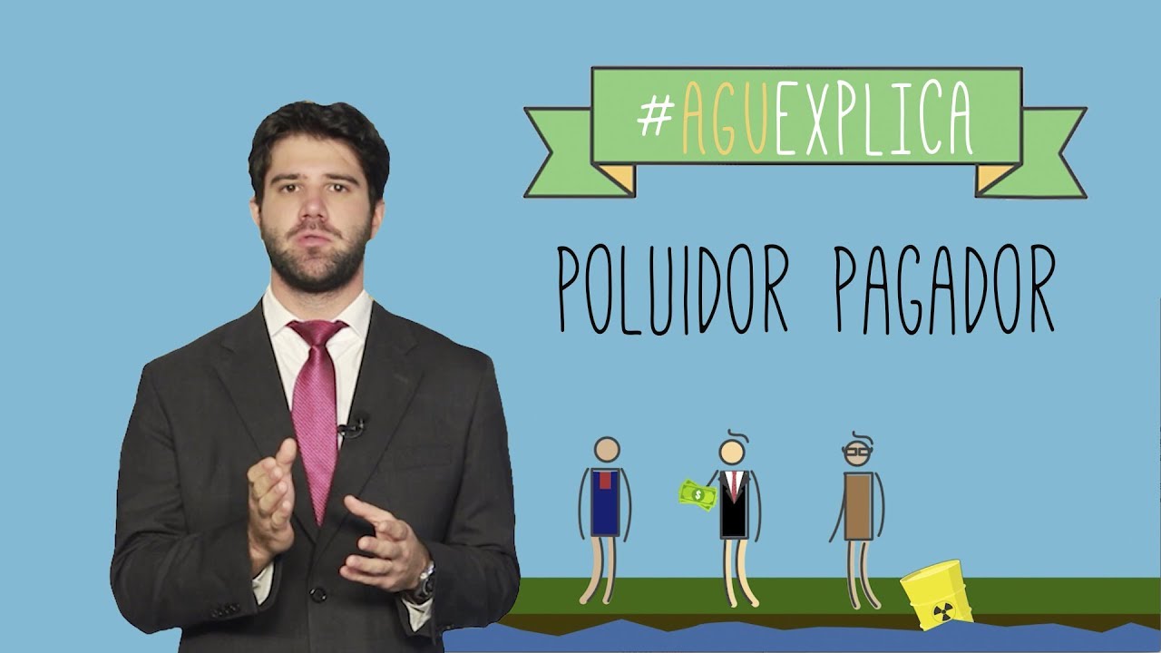 AGU Explica - Princípio do Poluidor Pagador