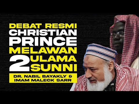 FORMAL DEBATE: Christian Prince Vs Two Sunni Muslim Scholars, Dr. Nabil Bayakly & Imam Maleck Sarr