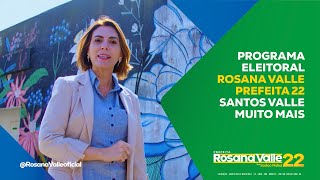 PROGRAMA ELEITORAL ROSANA VALLE PREFEITA 22 -SANTOS VALLE MUITO MAIS