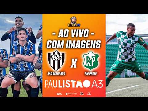 🔴 AO VIVO COM IMAGENS: EC SÃO BERNARDO X RIO PRETO | 5ª RODADA | PAULISTÃO A3 2026