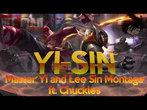 "Yi-Sin": Master Yi and Lee Sin Montage ft. Chuckles