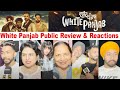 White Panjab Public Review | Kartar Cheema | Kaka | Dakssh Ajit | Gabbar Sangrur | Punjabi Teshan