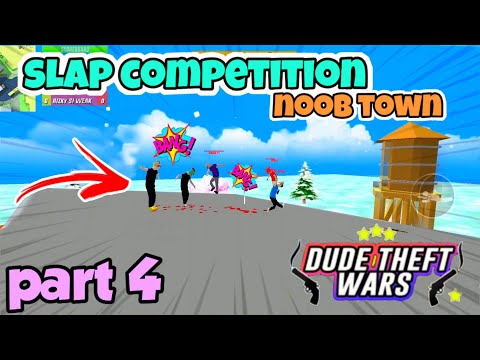 slap competition part 4 on noob town | dude theft wars private room