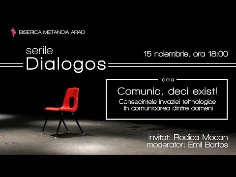 Serile Dialogos -  Comunic, deci exist -  Dialog