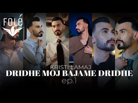Kristi Lamaj - Dridhe moj bajame dridhe EP1
