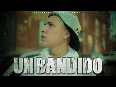 Un Bandido - Nattanael, Dimelo Ismael (Video Oficial)