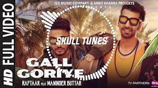 Gall Goriye | Raftaar Feat &amp; Manindar Buttar || Remix