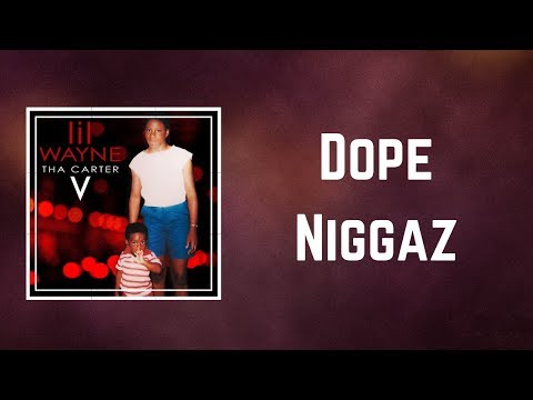 Lil Wayne - Dope Niggaz (Lyrics)