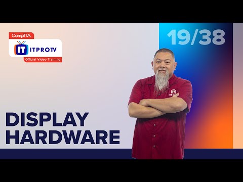 Display Hardware | CompTIA IT Fundamentals+ (FC0-U61) | Part 19 of 38