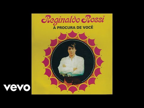 Porque Você Já Não Me Mata De Uma Vez - Reginaldo Rossi