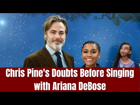 Behind the Scenes: Chris Pine's Doubts Before Singing with Ariana DeBose (Exclusive)
