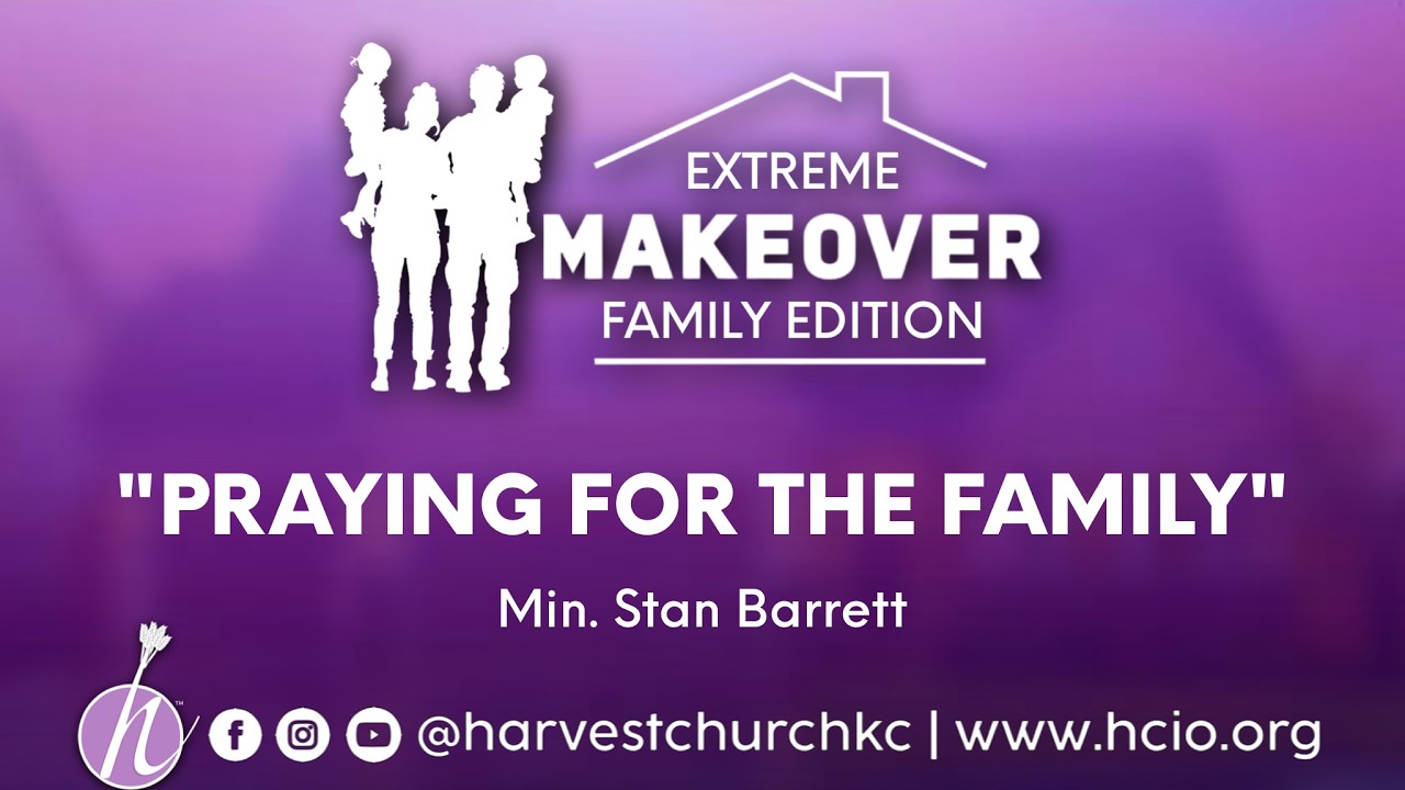 Praying For The Family | Min. Stan Barrett
