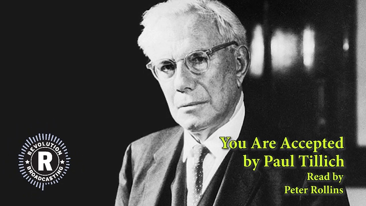 You Are Accepted by Paul Tillich -- Read by Peter Rollins