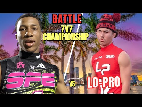 🔥 South Florida Express "SFE" (Miami) vs Lo-Pro (Vegas) | Battle 7v7 TITLE GAME !!