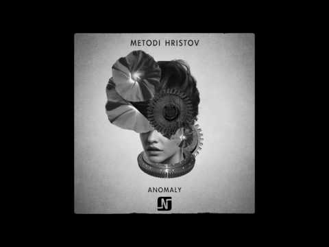 Metodi Hristov - Anomaly (Original Mix) - Noir Music