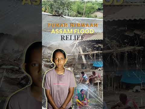 Project Punar Nirmaan Assam flood relief short video