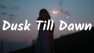 Zayn Malik &amp; Sia - Dusk Till Dawn (Lyrics)