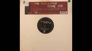 The Scumfrog  - Come On (The New York Mix)