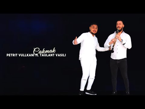 Petrit  Vullkani ft. Taulant Vasili - Cakmak