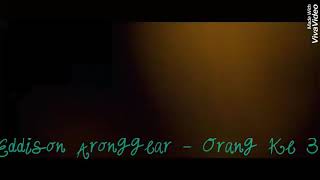 Download lagu Eddison Aronggear - orang ke 3 ( Ai.Napi atau Dai) mp3 Download lagu Eddison Aronggear - orang ke 3 ( Ai.Napi atau Dai) mp3
