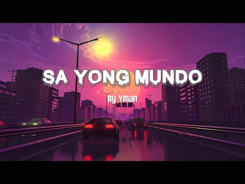 Sa Yong Mundo by Yman
