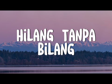 Hilang Tanpa Bilang, Tak Lagi Sama - Meiska, Ahmad (Lirik)