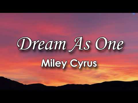 Miley Cyrus - Dream As One (from Avatar: Fire and Ash) Lyrics