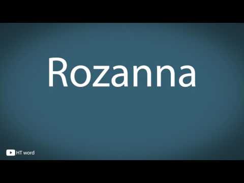 How to pronounce Rozanna
