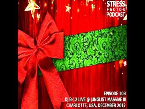 Stress Factor Podcast #103 - DJ B-12 Live @ Junglist Massive III Drum & Bass Mega Mix