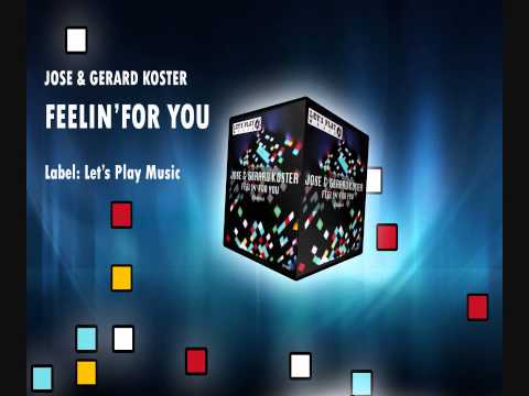 JOSE & GERARD KOSTER - FEELIN' FOR YOU (club snippet)