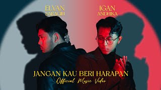 Igan Andhika & Elvan Saragih - Jangan Kau Beri Harapan (Official Music Video)