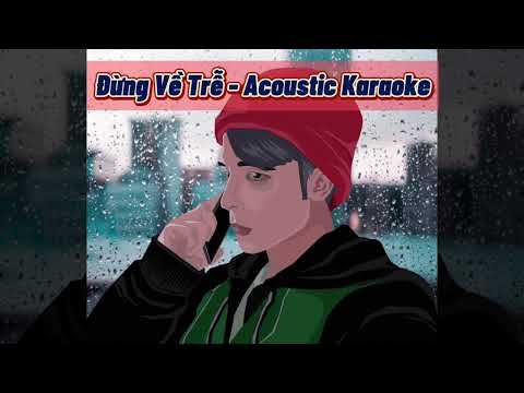 ĐỪNG VỀ TRỄ (Sơn Tùng M-TP) - Acoustic KARAOKE
