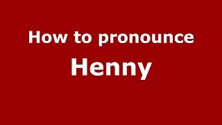 How to pronounce Henny