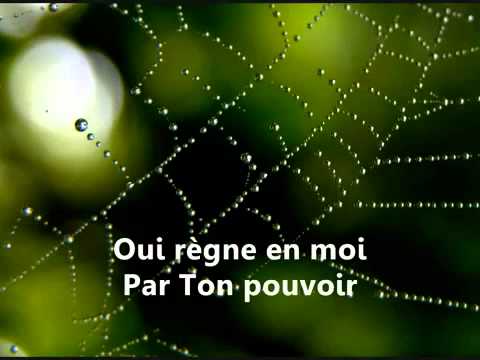 Oui, règne en moi [with lyrics]