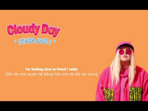 Vietsub | Cloudy Day - Tones and I | Lyrics Video