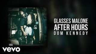 Glasses Malone - After Hours (Audio) ft. Dom Kennedy