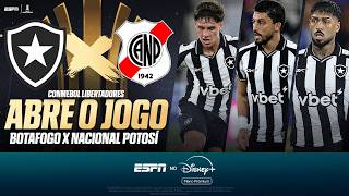 BOTAFOGO X NACIONAL POTOSÍ AO VIVO: ABRE O JOGO DA LIBERTADORES | ESPN