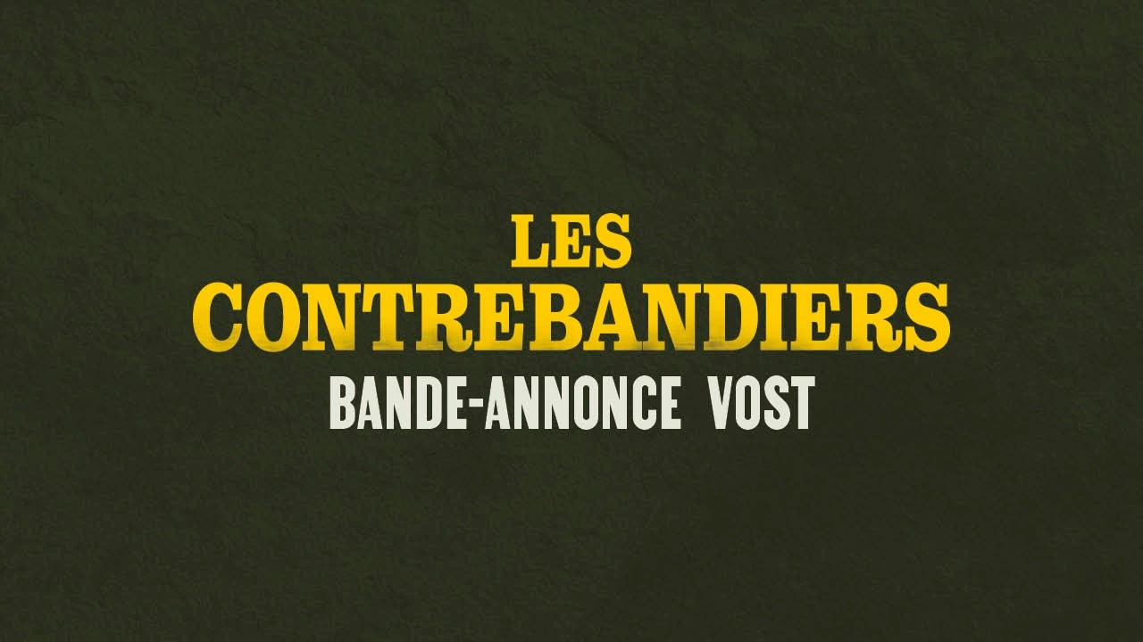 Miniature de la vidéo LES CONTREBANDIERS - Bande-annonce VOST du film Les Contrebandiers