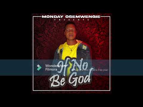 Monday Osemwengie  - If not be You Jesus