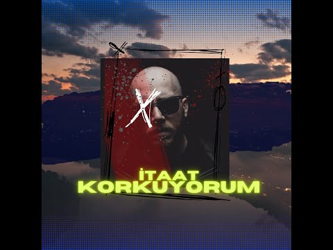 İtaat- Korkuyorum