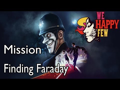 We Happy Few (Arthur) Mission Finding Faraday
