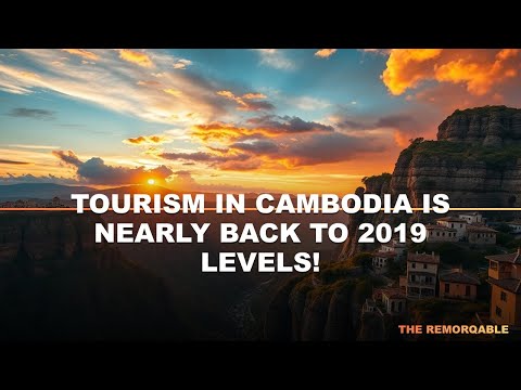 Is Cambodia's Tourism Making a Comeback