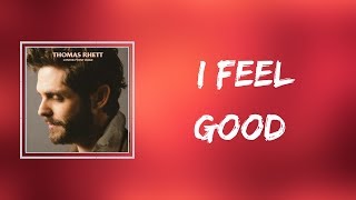 Thomas Rhett - I Feel Good (Lyrics)