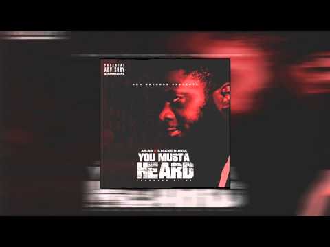 AR-AB Ft. Stacks Ruega - You Musta Heard