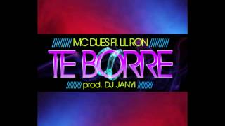 Mc Dues & Dj Janyi & Lil Ron - Te Borré (Original)