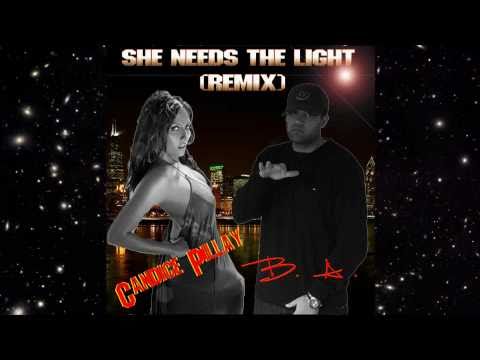 She Needs The Light (Remix) - Candice Pillay Feat. B. A.